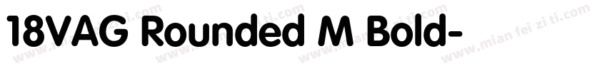 18VAG Rounded M Bold字体转换